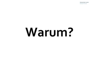 Warum?
 