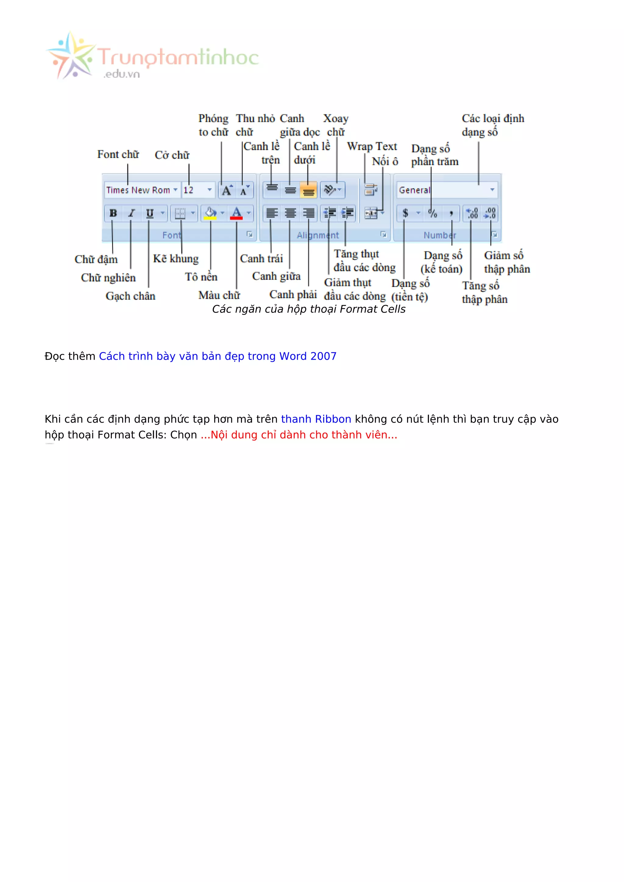 Các ngăn của hộp thoại Format Cells
Đọc thêm Cách trình bày văn bản đẹp trong Word 2007
Khi cần các định dạng phức tạp hơn mà trên thanh Ribbon không có nút lệnh thì bạn truy cập vào
hộp thoại Format Cells: Chọn ...Nội dung chỉ dành cho thành viên...
 