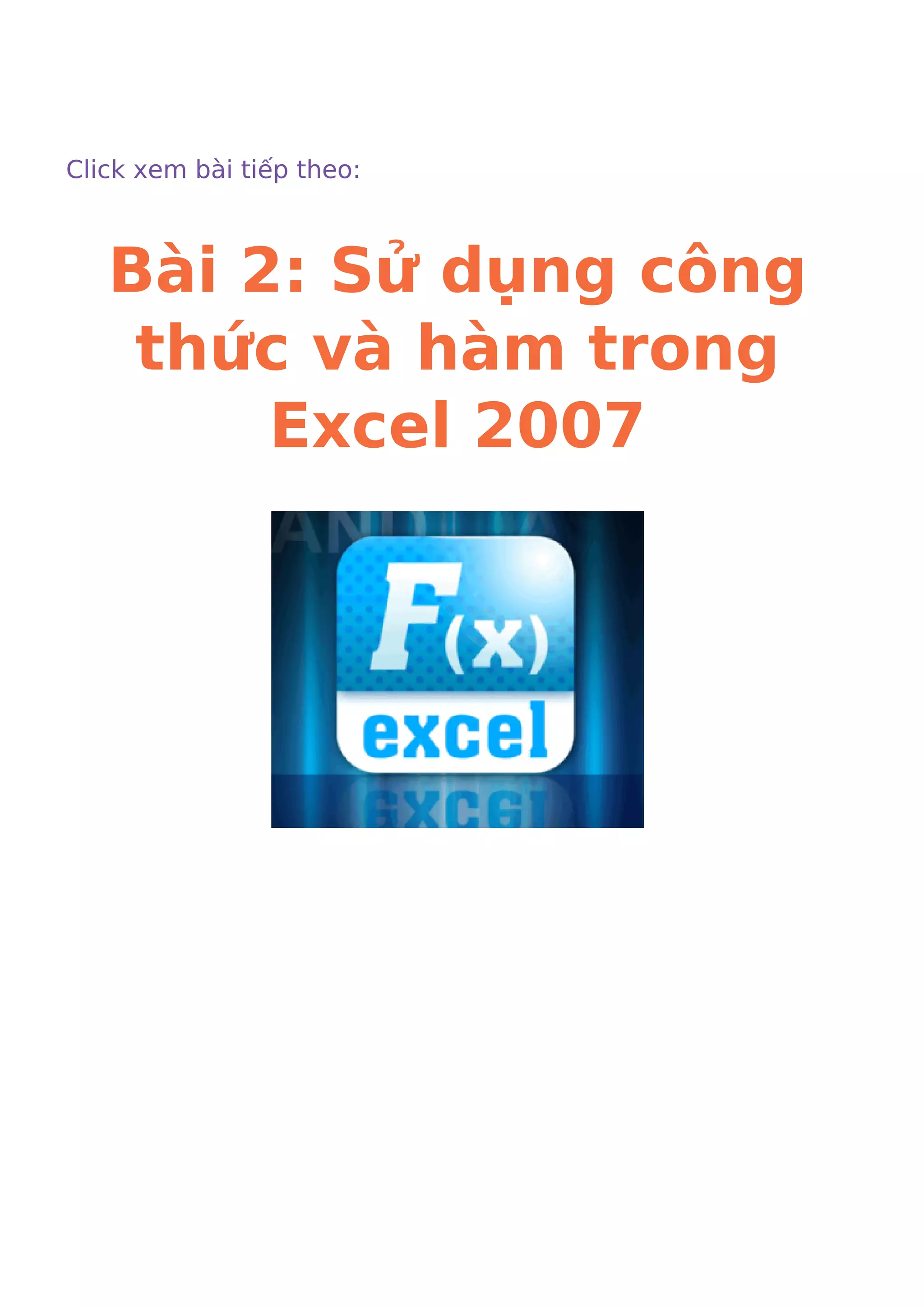 Click xem bài tiếp theo:
Bài 2: Sử dụng công
thức và hàm trong
Excel 2007
Powered by TTTH (www.trungtamtinhoc.edu.vn)
 
