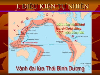 I. ĐIỀU KIỆN TỰ NHIÊN Vành đai lửa Thái Bình Dương Mỗi năm Nhật Bản chịu vào khoảng  1000  trận động đất Nhật Bản có  186 núi lửa còn hoạt động  trong đó có núi Phú Sĩ 