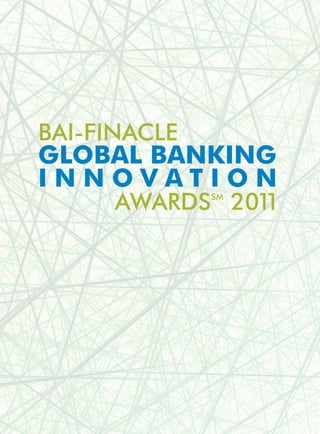 BAI-FINACLE
GLOBAL BANKING
INNOVATION
      AWARDS 201
              SM
                1
 