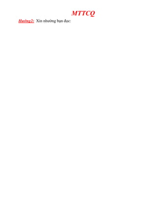 MTTCQ
Hướng2: Xin nhường bạn đọc:
 