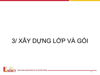 3/ XÂY DỰNG LỚP VÀ GÓI
26
 
