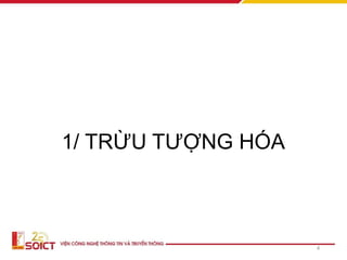 1/ TRỪU TƯỢNG HÓA
4
 