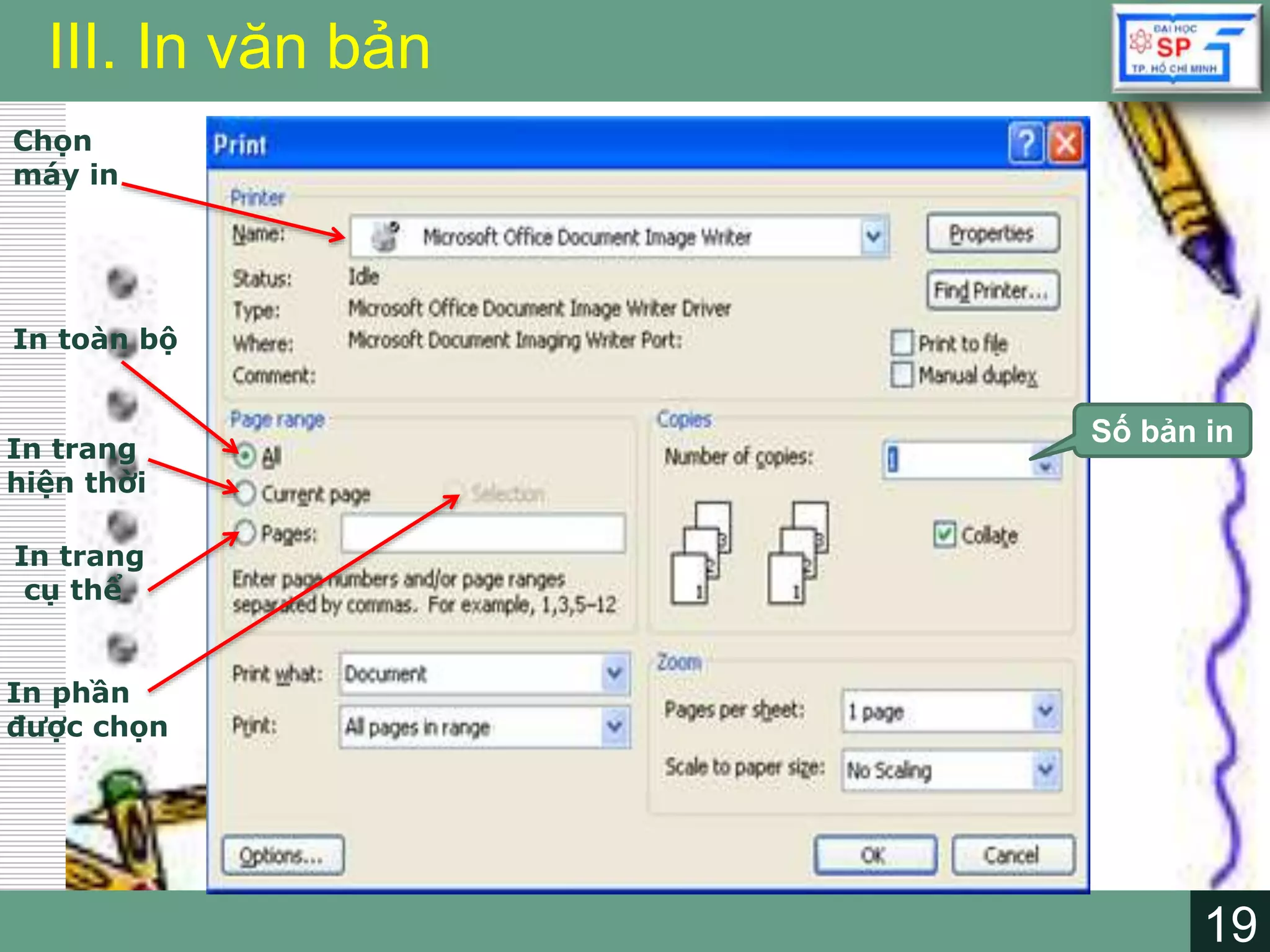 19
LOGO
19
III. In văn bản
Chọn
máy in
In toàn bộ
In trang
hiện thời
In trang
cụ thể
Số bản in
In phần
được chọn
 