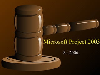 Microsoft Project 2003 8 - 2006 