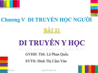GVHD: ThS. Lê Phan Quốc
             SVTH: Đinh Thị Cẩm Vân

12/05/2012           Đinh Thị Cẩm Vân   1
 