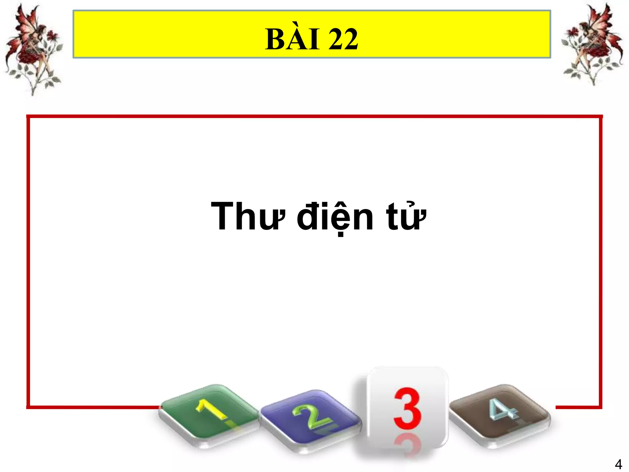 BÀI 22




Thư điện tử




              4
 