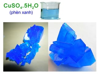 CuSO4.5H2O
(phèn xanh)
 
