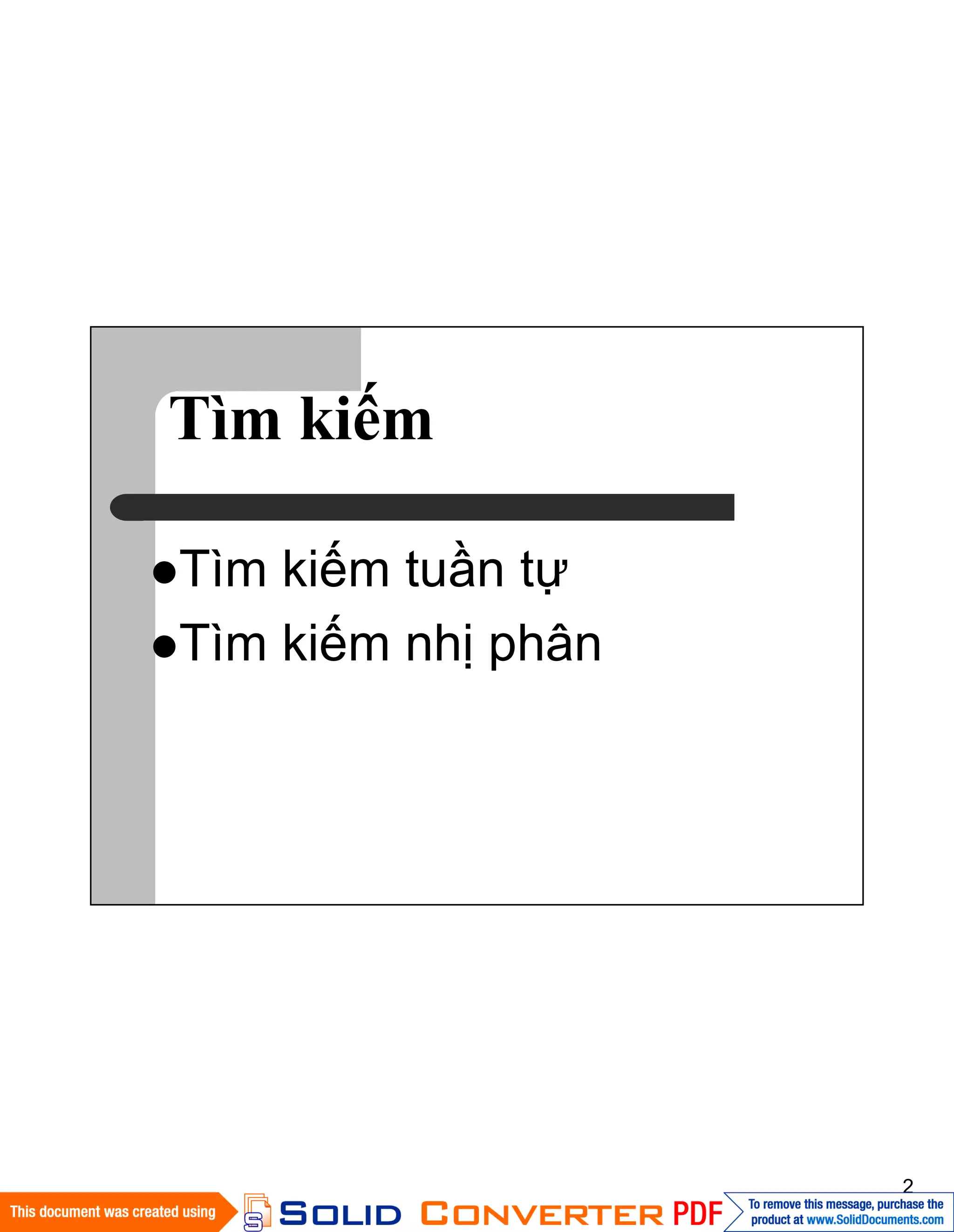 2
Tìm kiếm
Tìm kiếm tuần tự
Tìm kiếm nhị phân
 