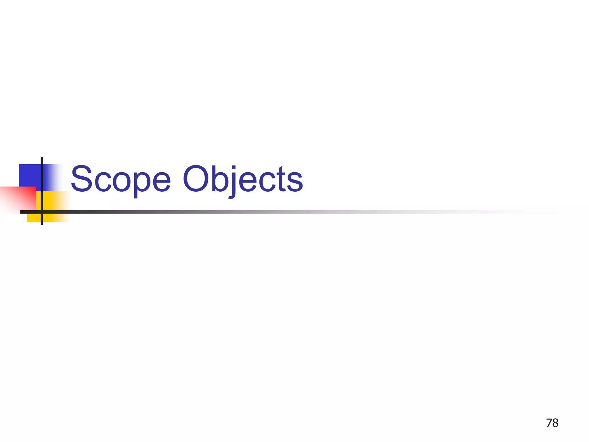 Scope Objects
78
 