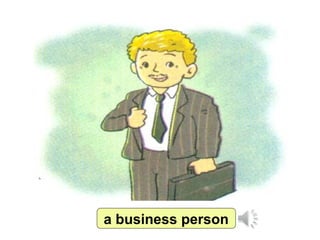 a business person
 