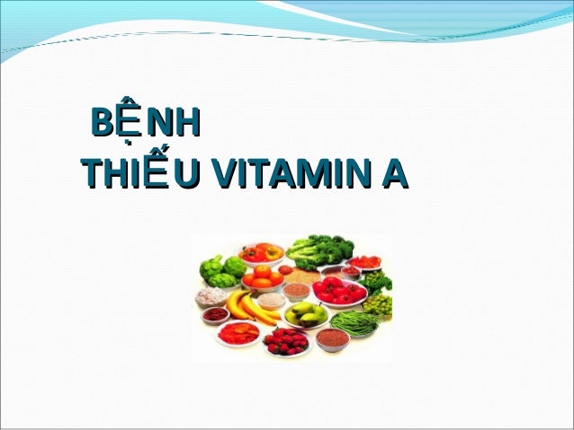 Bai 6. benh thieu vitamin a