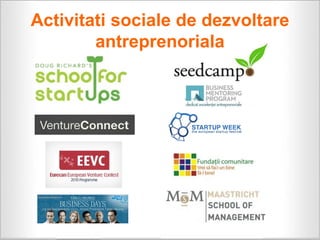 Activitati sociale de dezvoltare
        antreprenoriala
 