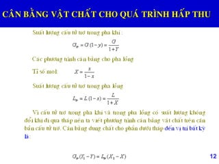 12
CAÂN BAÈNG VAÄT CHAÁT CHO QUAÙ TRÌNH HAÁP THU
 