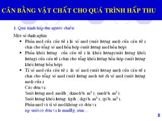 8
CAÂN BAÈNG VAÄT CHAÁT CHO QUAÙ TRÌNH HAÁP THU
 