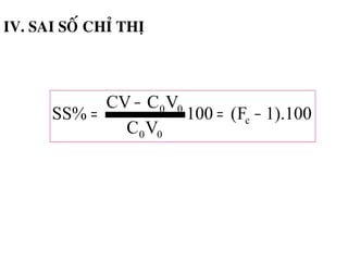 IV. SAI SOÁ CHÆ THÒ
1).100F(100
VC
VCCV
SS% c
00
00
−=
−
=
 