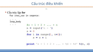 Cấu trúc điều khiển
25
• Cấu trúc lặp for
for iter_var in seqence:
. . .
loop_body
. . .
 