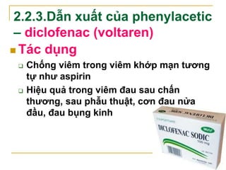  Tác dụng không mong muốn
 Gây viêm loét, chảy máu dd -tt
 Tăng men gan, viêm gan, vàng da
 Tổn thương thận, tim (ngườ...