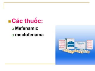 2.2.6. Dẫn xuất của oxicam
 Đặc điểm:
 Tác dụng chống viêm nhanh, mạnh
(hấp thu nhanh, sau 30p uống có td
giảm đau)
 Ít...