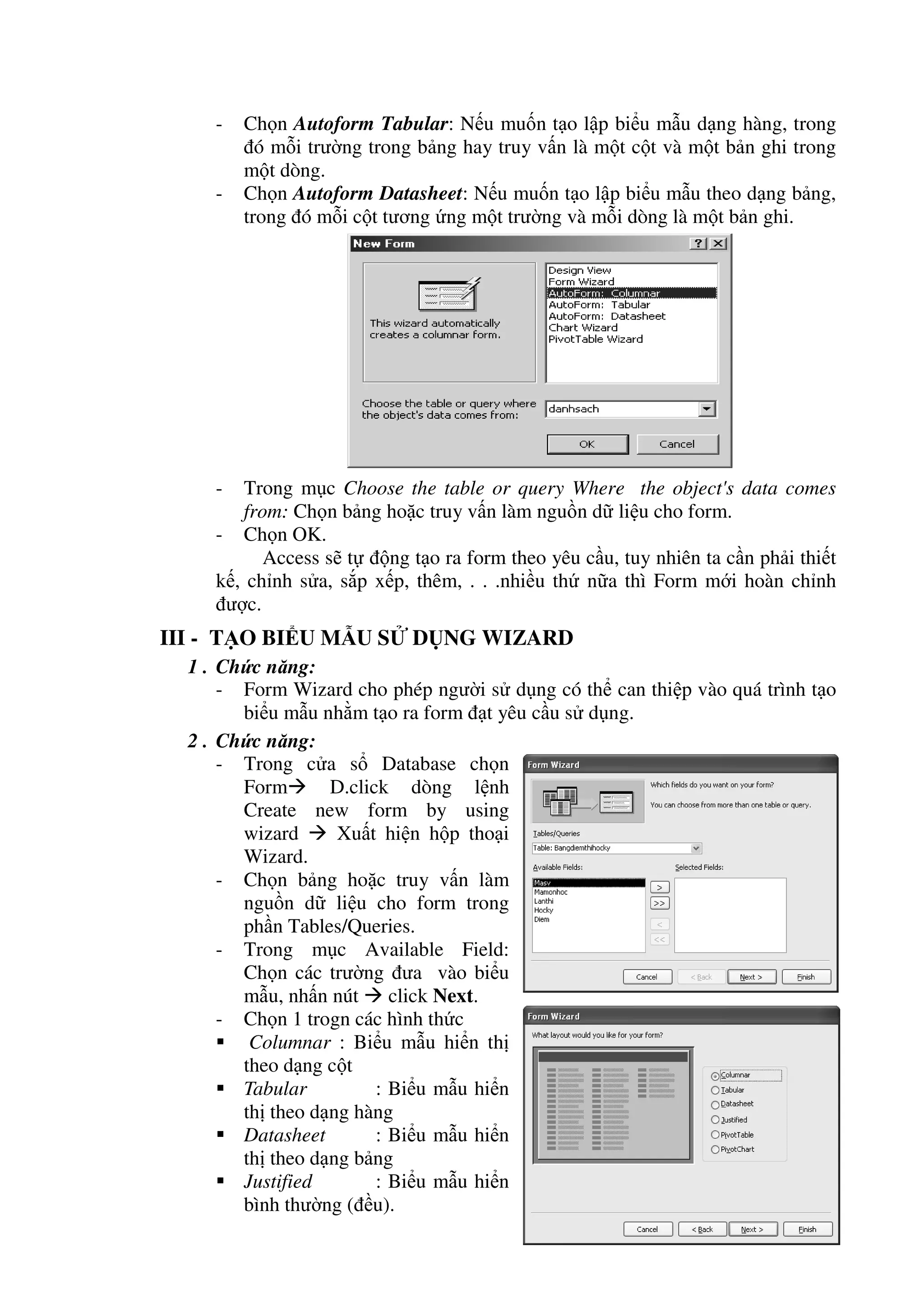 u 
ch các bn ghi trong CSDL. 
- S dng biu mu tang kh nang nhp d li 