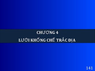 141
CH NG 4ƯƠ
L I KH NG CH TR C Đ AƯỚ Ố Ế Ắ Ị
 