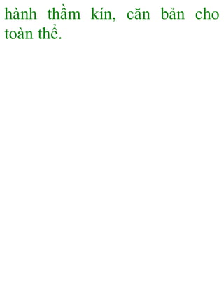 hành thầm kín, căn bản cho
toàn thể.
 