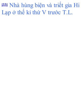 [33] Nhà hùng biện và triết gia Hi
Lạp ở thế kỉ thứ V trước T.L.
 