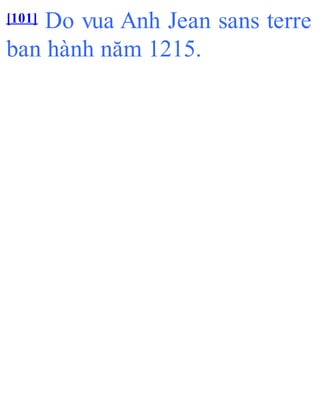 [101] Do vua Anh Jean sans terre
ban hành năm 1215.
 