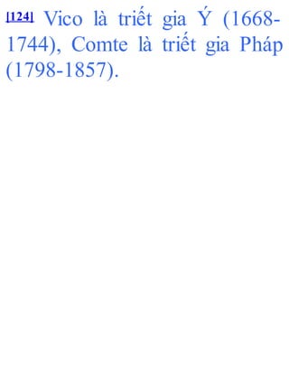 [124] Vico là triết gia Ý (1668-
1744), Comte là triết gia Pháp
(1798-1857).
 
