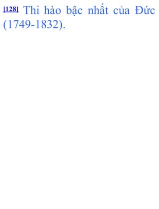 [128] Thi hào bậc nhất của Đức
(1749-1832).
 
