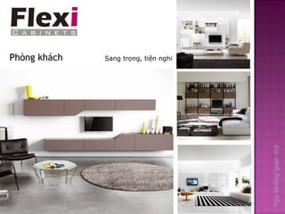 Phòng khách   Sang trọng, tiện nghi




                                      Tạo không gian mở
 