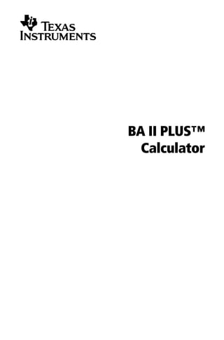 BA II PLUS™
  Calculator
 