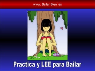 Practica y LEE para Bailar www. Bailar Bien .es 