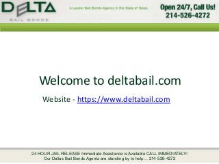 24 HOUR JAIL RELEASE Immediate Assistance is Available CALL IMMEDIATELY!
Our Dallas Bail Bonds Agents are standing by to help… 214-526-4272
Welcome to deltabail.com
Website - https://www.deltabail.com
 