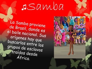 ♫Samba
 