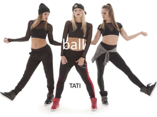 ball
TATI
Tatiana
 