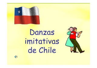 Danzas
imitativas
 de Chile
 