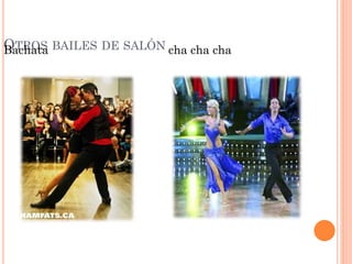 OTROS BAILES DE SALÓNBachata cha cha cha
 