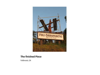 The finished Piece
Fallbrook, CA
 