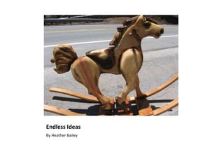 Endless Ideas
By Heather Bailey
 
