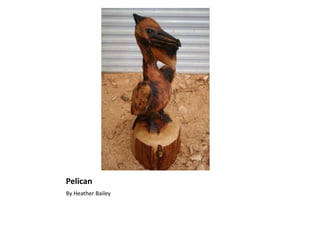 Pelican
By Heather Bailey
 