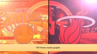 TNT Promo motion graphic
https://www.behance.net/gallery/19434277/NBA-TNT-Motion-Graphic-Promo
 
