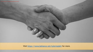 25
Visit https://www.behance.net/tylermadeit for more.
https://pixabay.com/en/hand-greeting-agreement-819279/
 