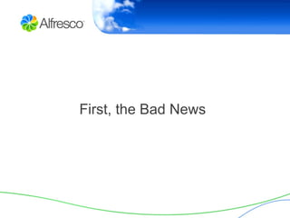 First, the Bad News 