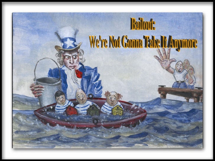 Bailout We Re Not Gonna Take It Anymore