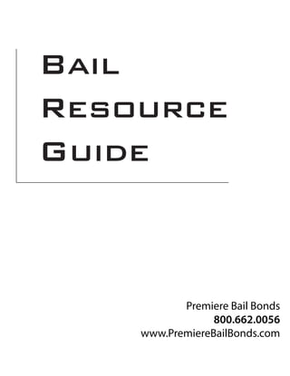 Premiere Bail Bonds
             800.662.0056
www.PremiereBailBonds.com
 