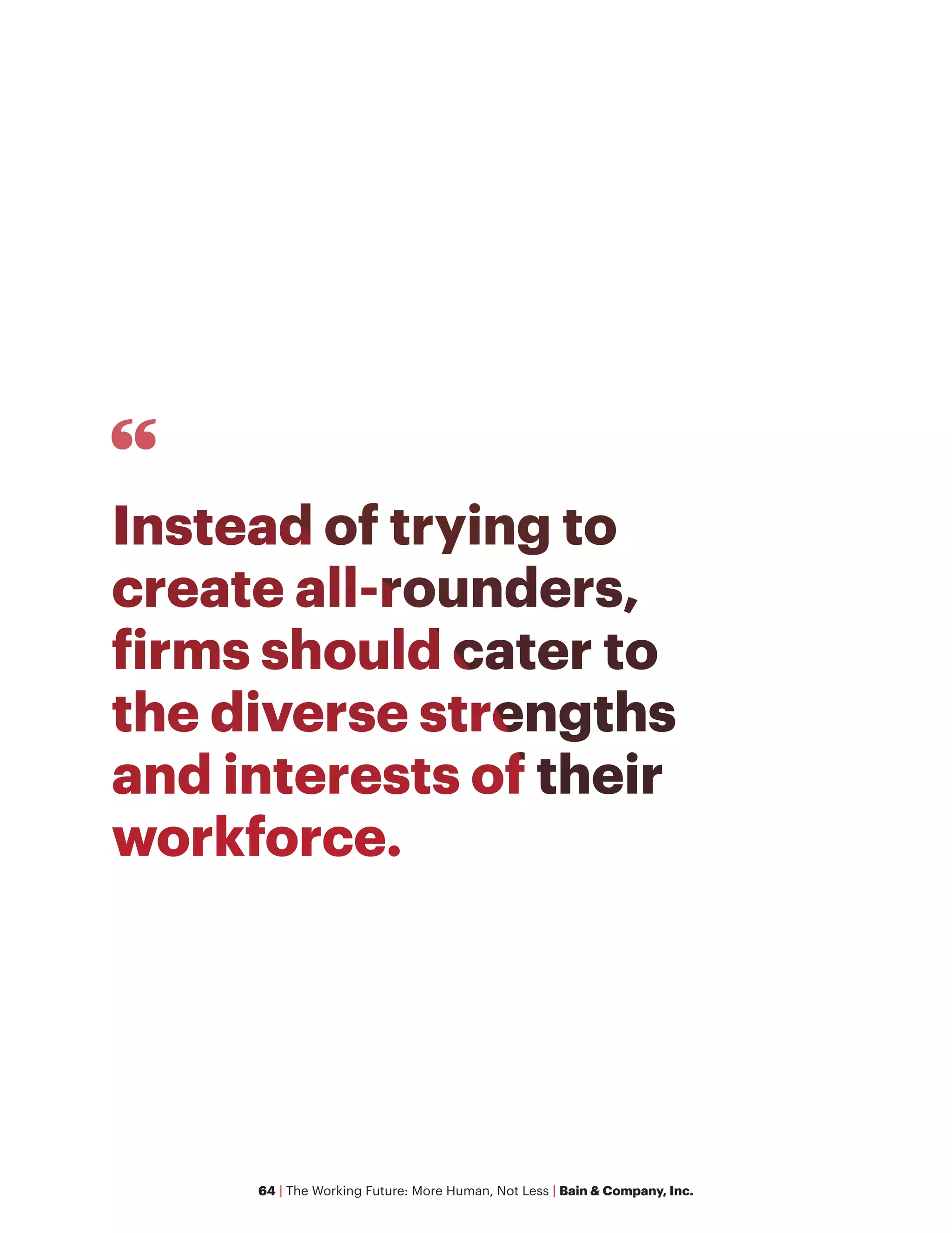 64 | The Working Future: More Human, Not Less | Bain & Company, Inc.
 