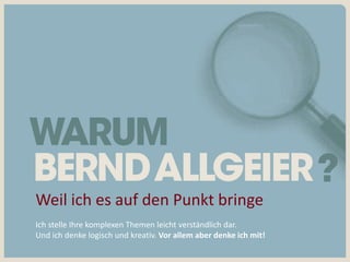 Weil ich es auf den Punkt bringe
Ich stelle Ihre komplexen Themen leicht verständlich dar.
Und ich denke logisch und kreativ. Vor allem aber denke ich mit!
 