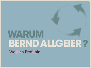 Weil ich Profi bin
 